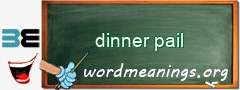 WordMeaning blackboard for dinner pail